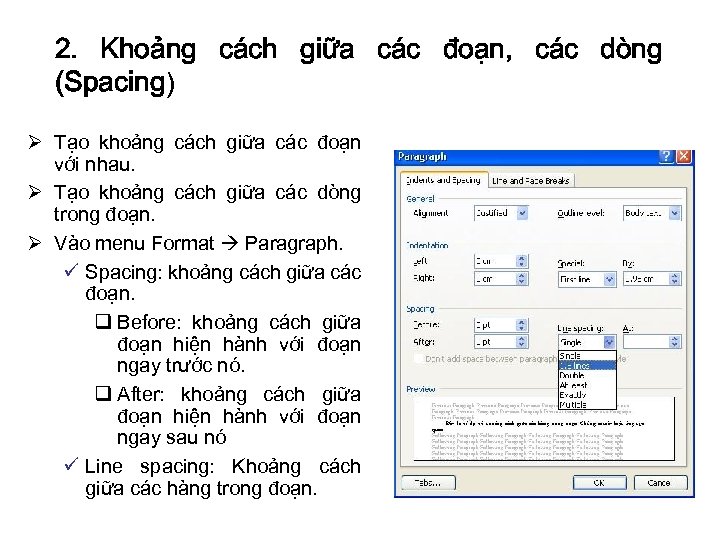 2. Khoảng cách giữa các đoạn, các dòng (Spacing) Ø Tạo khoảng cách giữa