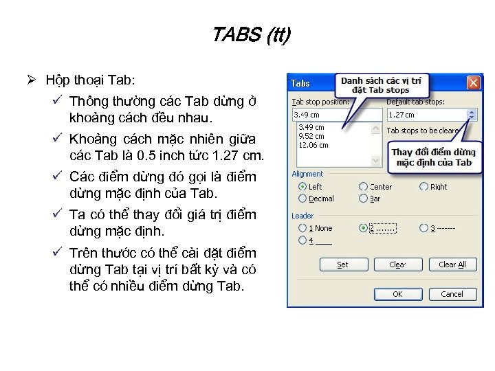 TABS (tt) Ø Hộp thoại Tab: ü Thông thường các Tab dừng ở khoảng