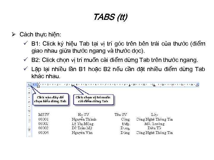 TABS (tt) Ø Cách thực hiện: ü B 1: Click ký hiệu Tab tại