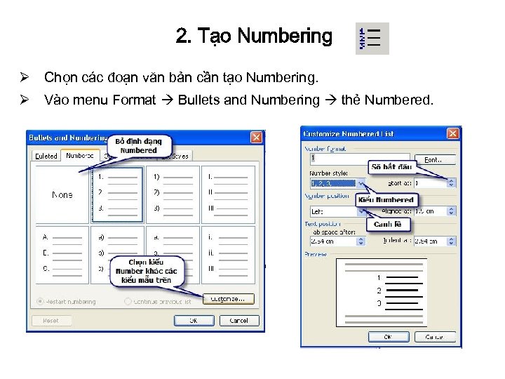 2. Tạo Numbering Ø Chọn các đoạn văn bản cần tạo Numbering. Ø Vào