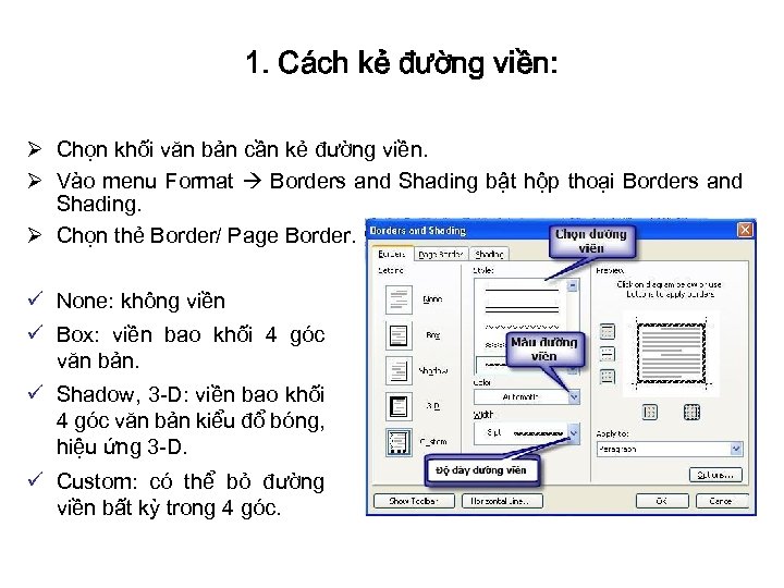 1. Cách kẻ đường viền: Ø Chọn khối văn bản cần kẻ đường viền.