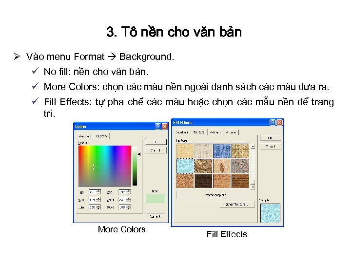 3. Tô nền cho văn bản Ø Vào menu Format Background. ü No fill: