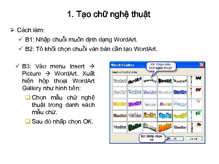 1. Tạo chữ nghệ thuật Ø Cách làm: ü B 1: Nhập chuỗi muốn