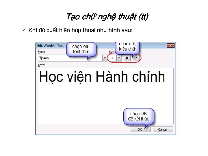 Tạo chữ nghệ thuật (tt) ü Khi đó xuất hiện hộp thoại như hình