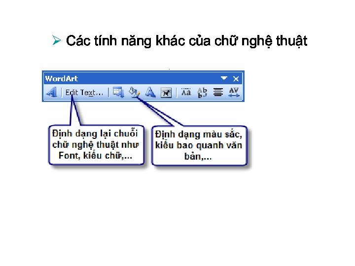 Ø Các tính năng khác của chữ nghệ thuật 