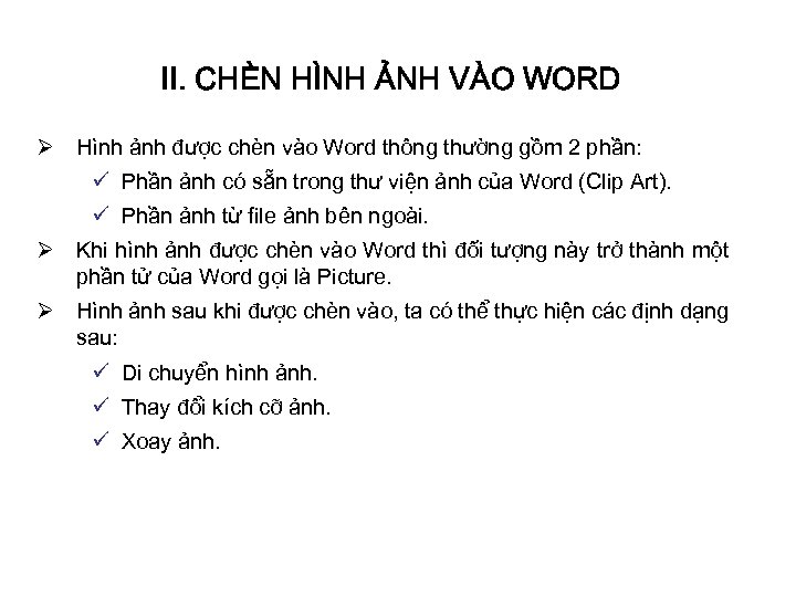 II. CHÈN HÌNH ẢNH VÀO WORD Ø Hình ảnh được chèn vào Word thông