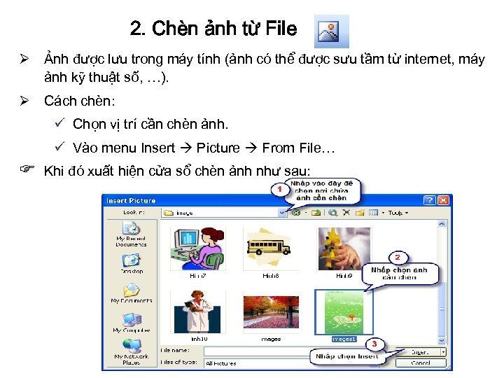 2. Chèn ảnh từ File Ø Ảnh được lưu trong máy tính (ảnh có