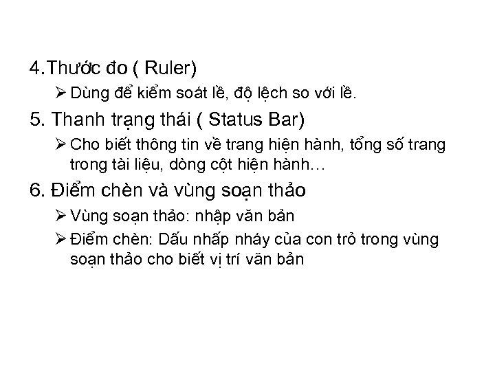 4. Thước đo ( Ruler) Ø Dùng để kiểm soát lề, độ lệch so