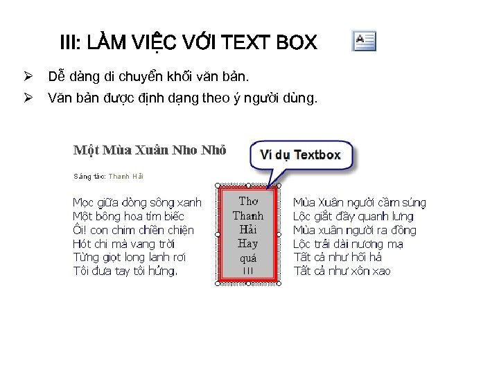 III: LÀM VIỆC VỚI TEXT BOX Ø Dễ dàng di chuyển khối văn bản.