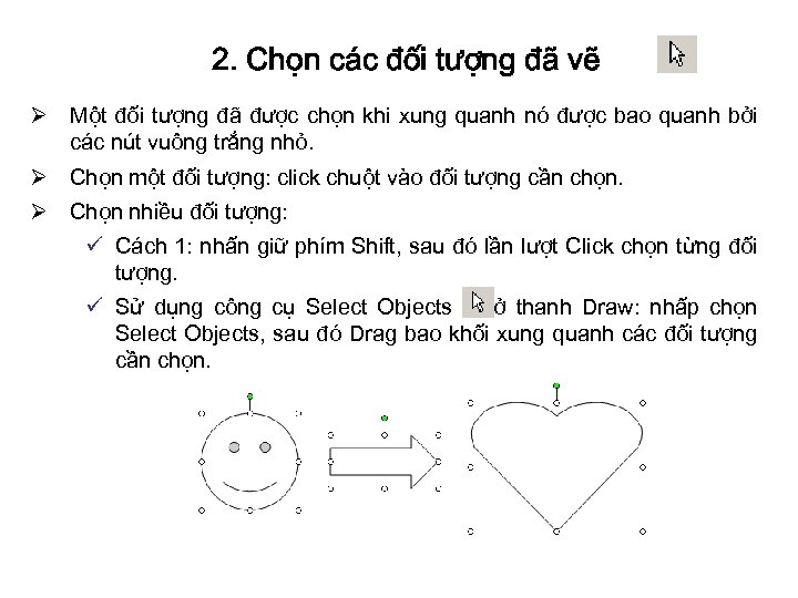 2. Chọn các đối tượng đã vẽ Ø Một đối tượng đã được chọn