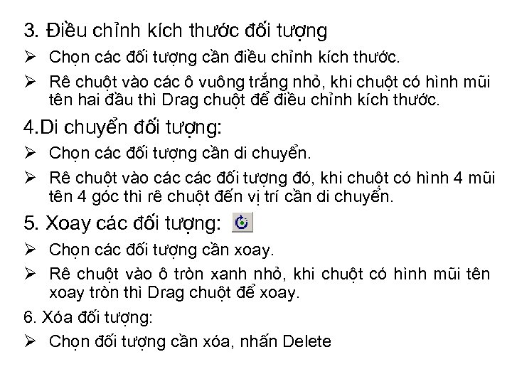 3. Điều chỉnh kích thước đối tượng Ø Chọn các đối tượng cần điều