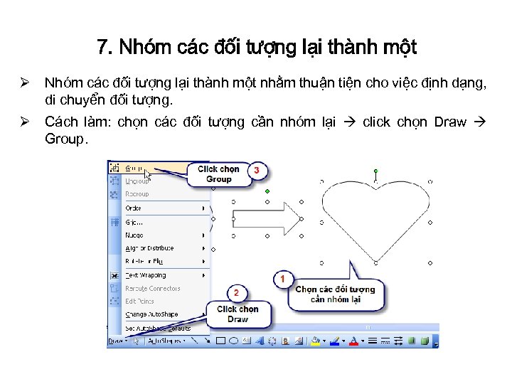 7. Nhóm các đối tượng lại thành một Ø Nhóm các đối tượng lại