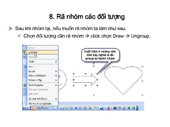 8. Rã nhóm các đối tượng Ø Sau khi nhóm lại, nếu muốn rã