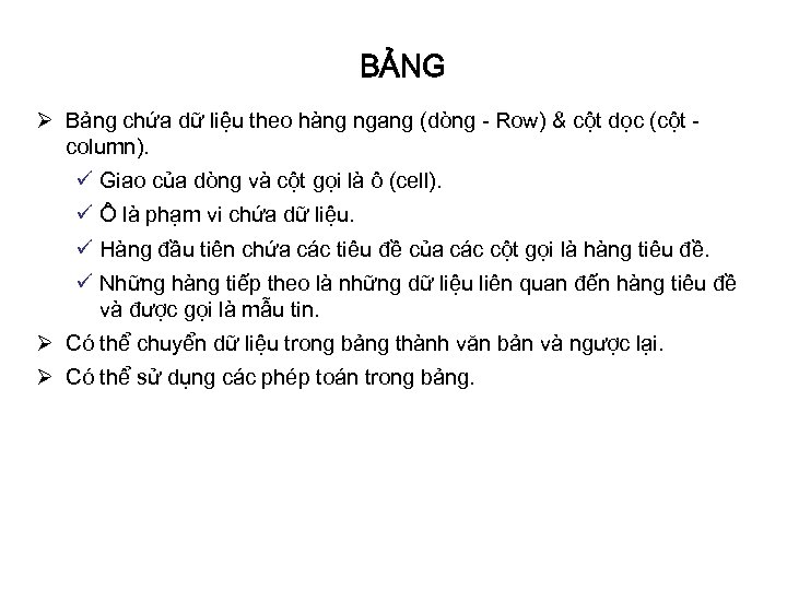 BẢNG Ø Bảng chứa dữ liệu theo hàng ngang (dòng - Row) & cột