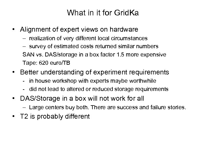 What in it for Grid. Ka • Alignment of expert views on hardware –