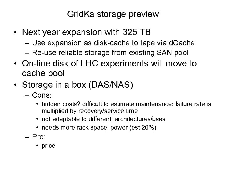 Grid. Ka storage preview • Next year expansion with 325 TB – Use expansion