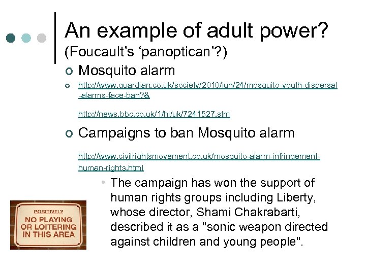 An example of adult power? (Foucault’s ‘panoptican’? ) ¢ Mosquito alarm ¢ http: //www.