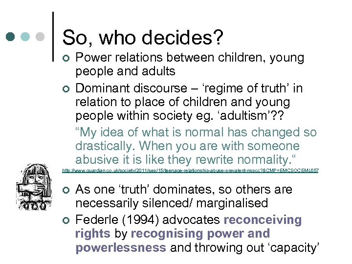 So, who decides? ¢ ¢ Power relations between children, young people and adults Dominant