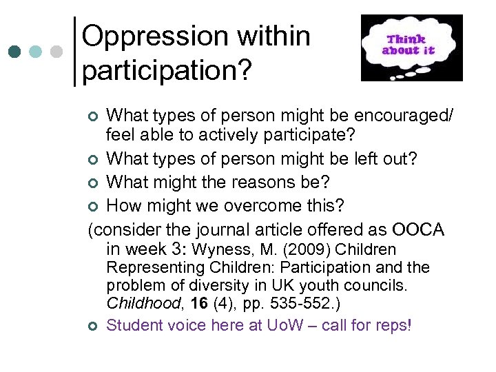 Oppression within participation? What types of person might be encouraged/ feel able to actively