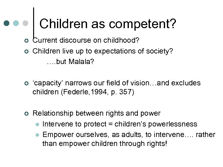 Children as competent? ¢ ¢ Current discourse on childhood? Children live up to expectations
