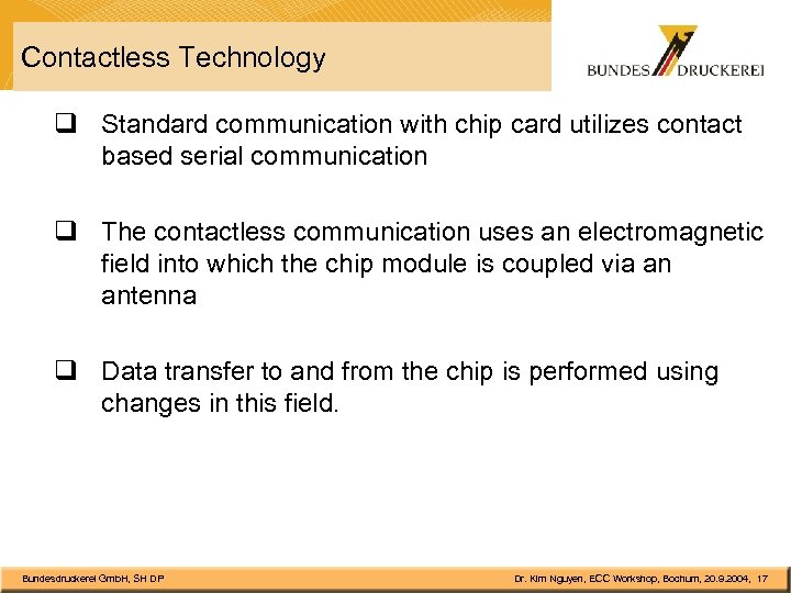 Contactless Technology q Standard communication with chip card utilizes contact based serial communication q