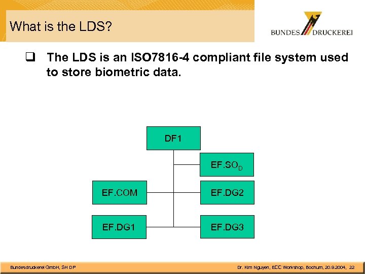 What is the LDS? q The LDS is an ISO 7816 -4 compliant file