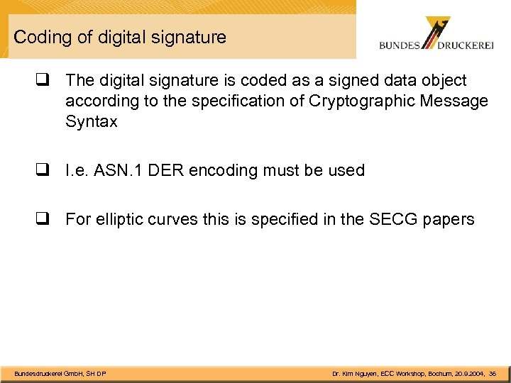 Coding of digital signature q The digital signature is coded as a signed data