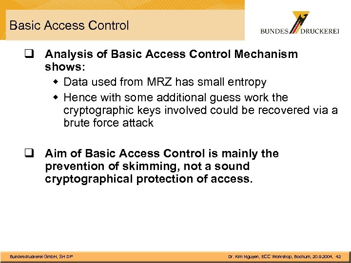 Basic Access Control q Analysis of Basic Access Control Mechanism shows: w Data used