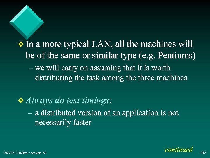 v In a more typical LAN, all the machines will be of the same