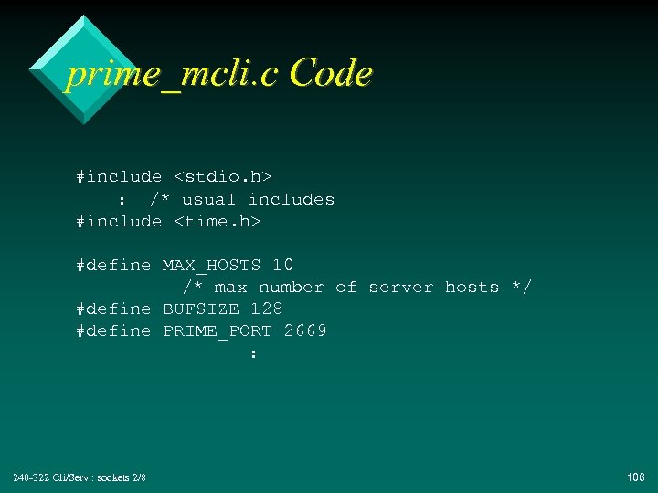 prime_mcli. c Code #include <stdio. h> : /* usual includes #include <time. h> #define