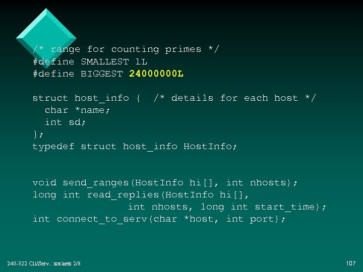 /* range for counting primes */ #define SMALLEST 1 L #define BIGGEST 24000000 L