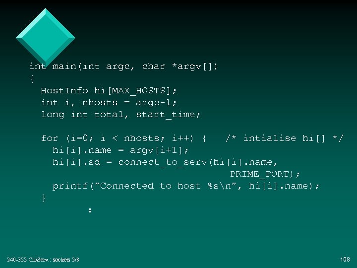 int main(int argc, char *argv[]) { Host. Info hi[MAX_HOSTS]; int i, nhosts = argc-1;