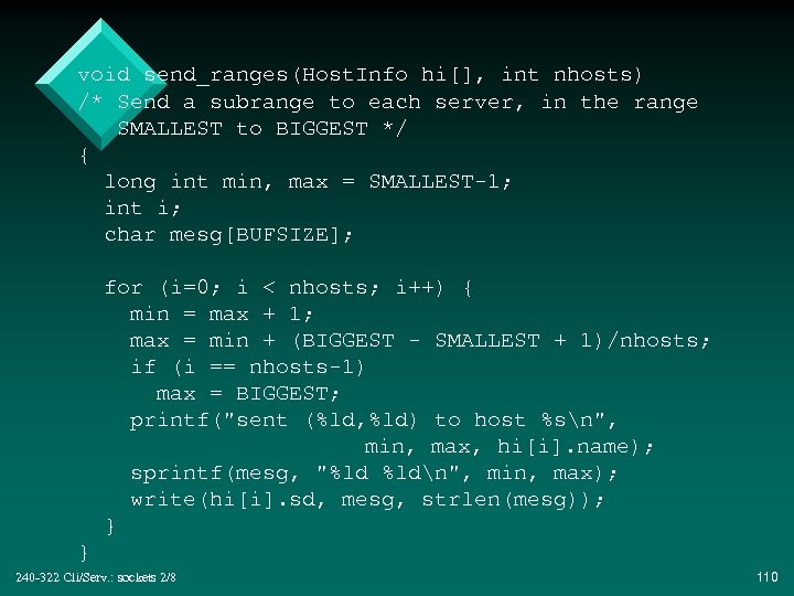 void send_ranges(Host. Info hi[], int nhosts) /* Send a subrange to each server, in