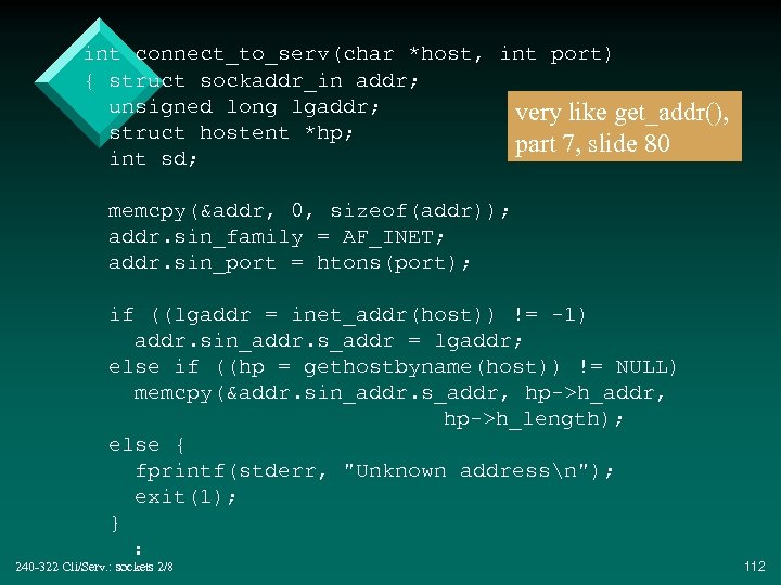 int connect_to_serv(char *host, int port) { struct sockaddr_in addr; unsigned long lgaddr; very like