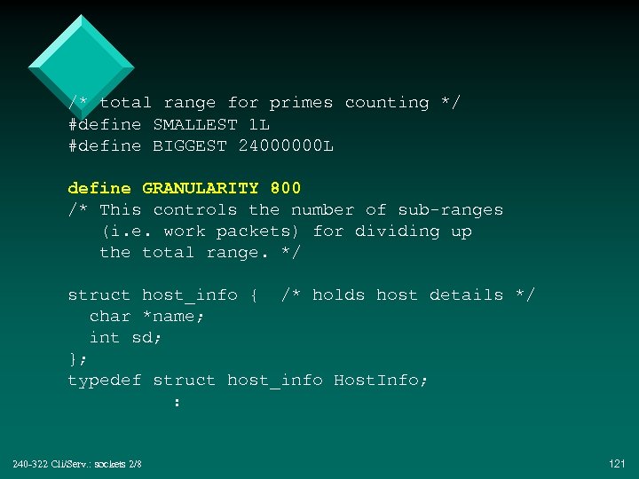 /* total range for primes counting */ #define SMALLEST 1 L #define BIGGEST 24000000