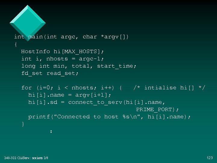 int main(int argc, char *argv[]) { Host. Info hi[MAX_HOSTS]; int i, nhosts = argc-1;