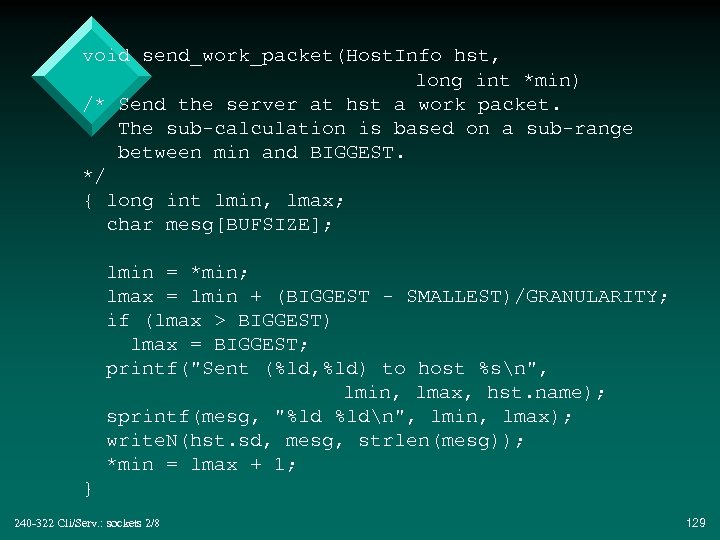 void send_work_packet(Host. Info hst, long int *min) /* Send the server at hst a