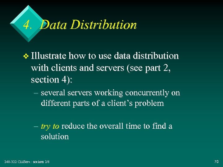 4. Data Distribution v Illustrate how to use data distribution with clients and servers