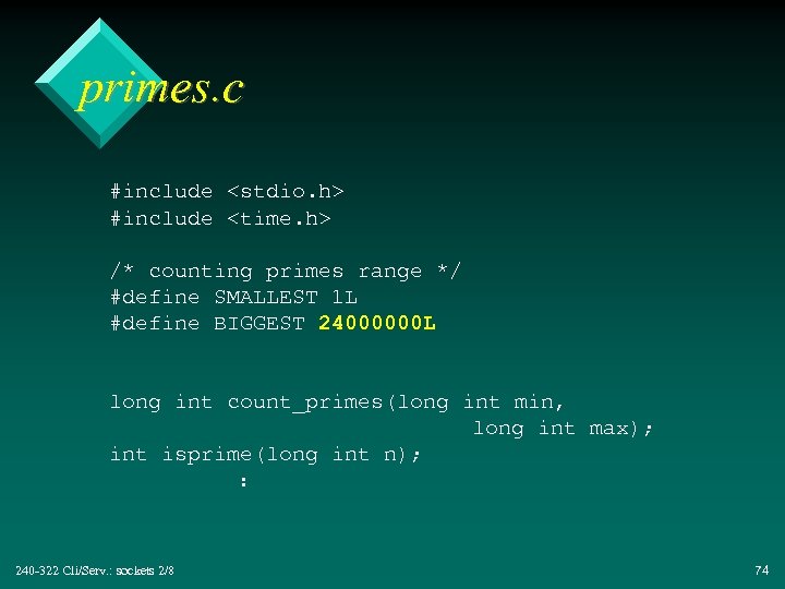 primes. c #include <stdio. h> #include <time. h> /* counting primes range */ #define