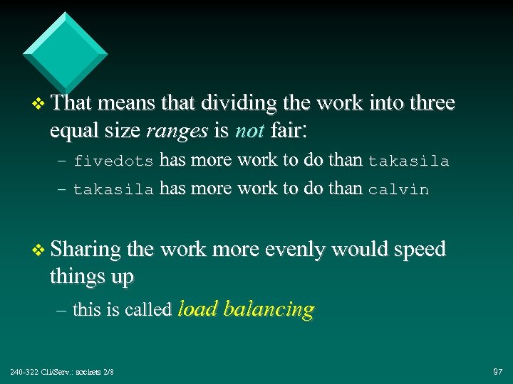 v That means that dividing the work into three equal size ranges is not