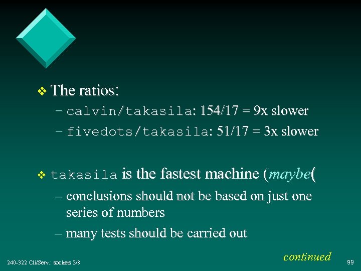 v The ratios: – calvin/takasila: 154/17 = 9 x slower – fivedots/takasila: 51/17 =