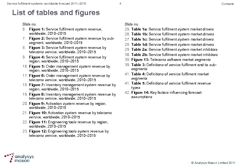 Service fulfilment systems: worldwide forecast 2011– 2015 4 Contents List of tables and figures