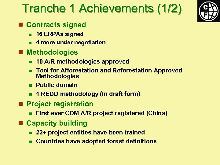Tranche 1 Achievements (1/2) n Contracts signed n n 16 ERPAs signed 4 more