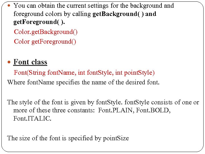  You can obtain the current settings for the background and foreground colors by