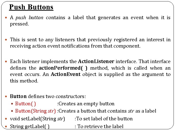 Push Buttons A push button contains a label that generates an event when it