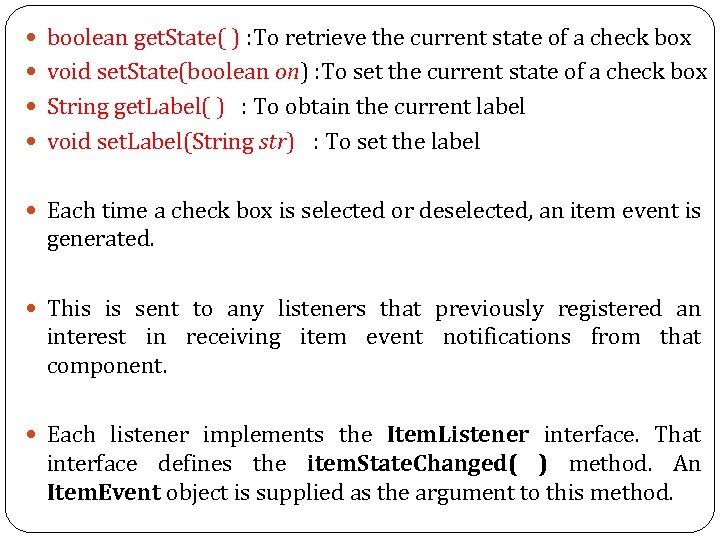  boolean get. State( ) : To retrieve the current state of a check