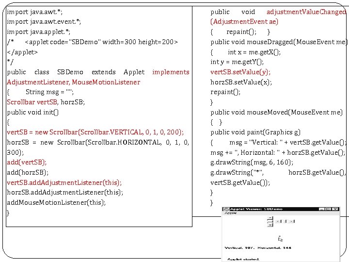 import java. awt. *; import java. awt. event. *; import java. applet. *; /*