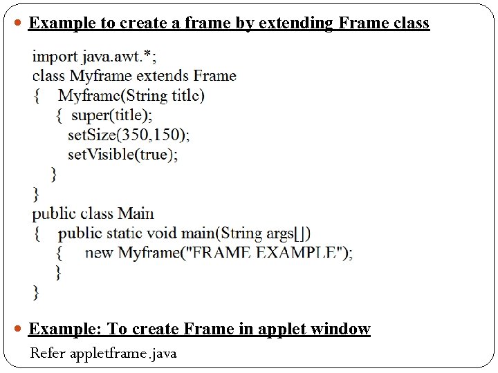  Example to create a frame by extending Frame class Example: To create Frame