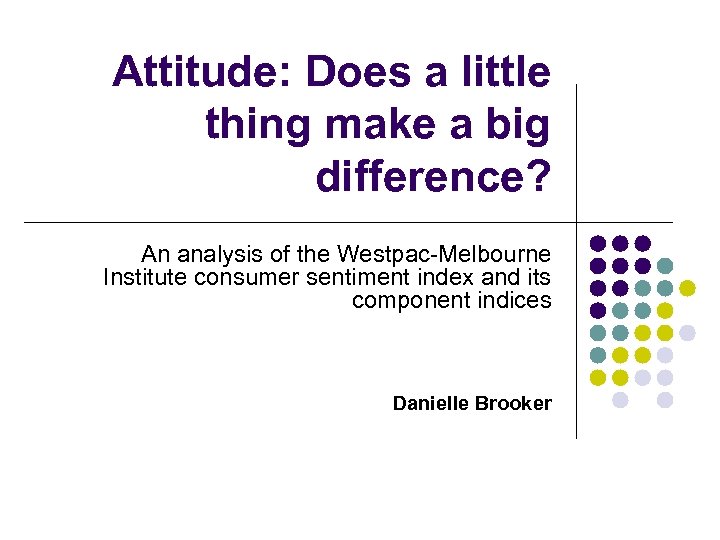 Attitude: Does a little thing make a big difference? An analysis of the Westpac-Melbourne