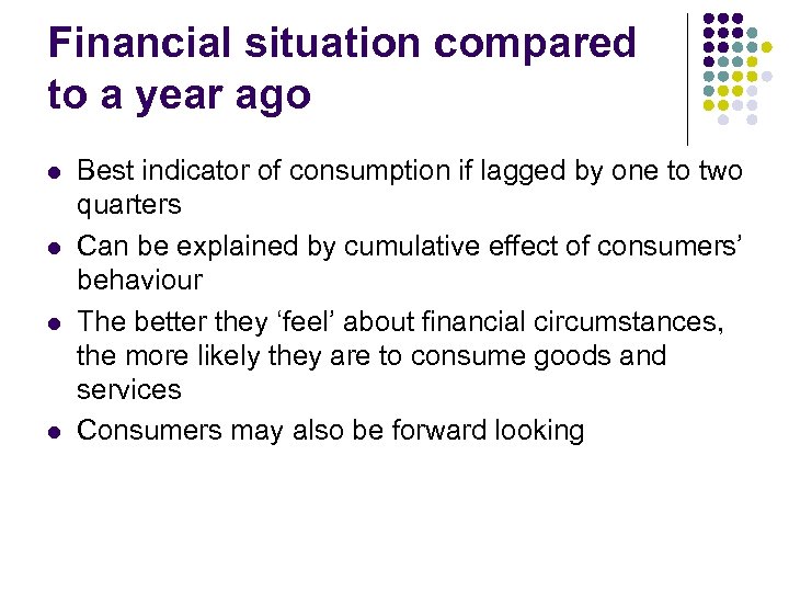 Financial situation compared to a year ago l l Best indicator of consumption if